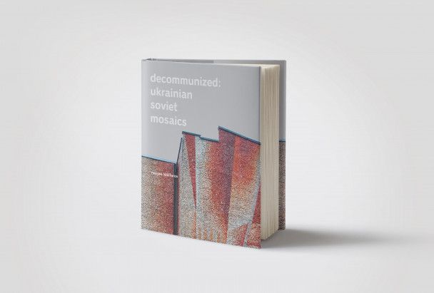 Decommunization Ukrainian Soviet Mosaics, вартість 1200 грн / © Видавництво Основи