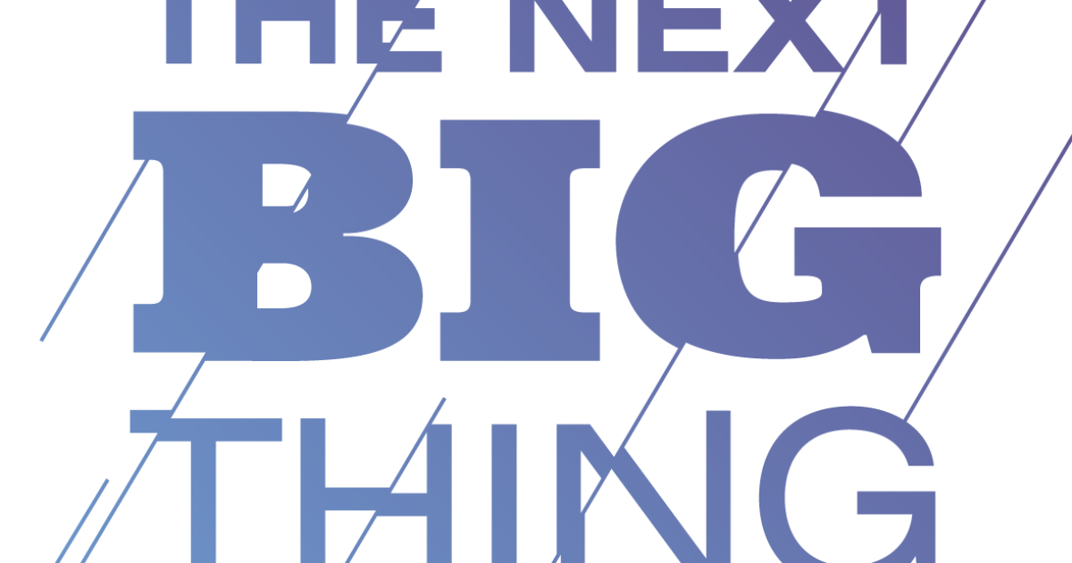 The Next Big Thing. Generation_3